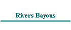 Rivers Bayous