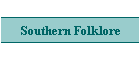 Southern Folklore